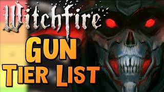 UPDATED! Witchfire Gun Tier list | Revelations update