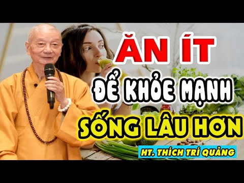 Ăn ít để khỏe mạnh SỐNG LÂU HƠN - HT. Thích Trí Quảng