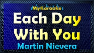 EACH DAY WITH YOU - KARAOKE in the style of MARTIN NIEVERA