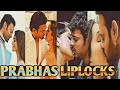 Lipkiss Liplocks Prabhas Kisses