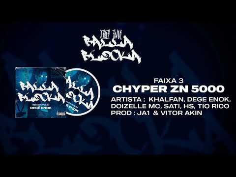 CHYPER ZN 5000 - KHALFAN , DEGÊ ENOK, DOIZLLE MC, SATI, HS, TIO RICO