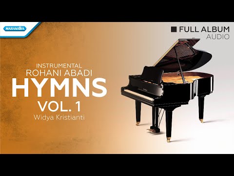 Instrumental Rohani Abadi - Hymns Vol.1 - Widya Kristianti (Audio full album)