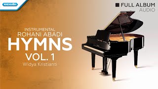 Download lagu Instrumental Rohani Abadi - Hymns Vol.1 - Widya Kristianti (Audio full album) mp3
