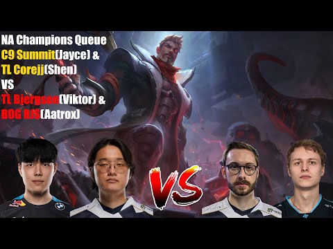 NA Champions Queue - C9 Summit(Jayce) & TL Corejj(Shen)VS TL Bjergsen(Viktor) & BOG RJS(Aatrox)