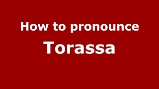 How to pronounce Torassa
