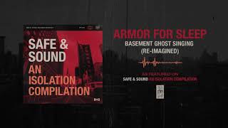 Armor For Sleep &quot;Basement Ghost Singing (Re-Imagined)&quot;