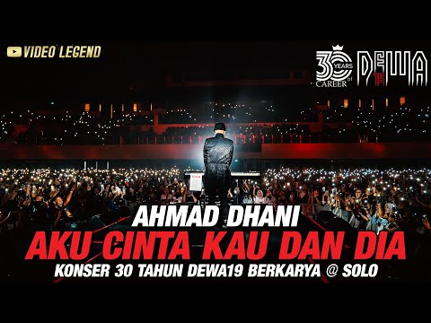 Ahmad Dhani - Aku Cinta Kau Dan Dia | Konser 30 Tahun @Dewa19  Berkarya, SOLO