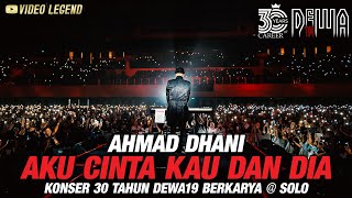 Download lagu Ahmad Dhani - Aku Cinta Kau Dan Dia | Konser 30 Tahun @Dewa19  Berkarya, SOLO mp3