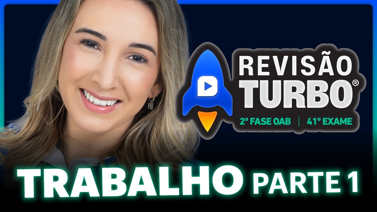 DIREITO DO TRABALHO  2ª Fase 41º Exame (Parte 1) | Revisão Turbo
