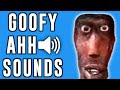 All Goofy Ahh Sound Effects Goofy Ahh Sounds