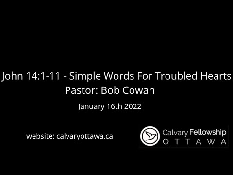 John 14:1-11 - Simple Words For Troubled Hearts
