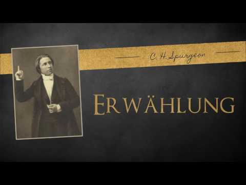 Predigt - Erwählung - C.H. Spurgeon