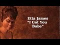 I Got You Babe ~ Etta James