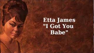 I Got You Babe ~ Etta James