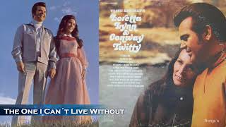 Conway Twitty &amp; Loretta Lynn  ~ &quot;The One I Can&#39;t Live Without&quot;