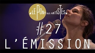 Le pont des artistes #27 Camille / Louis Piscine / Titi Zaro