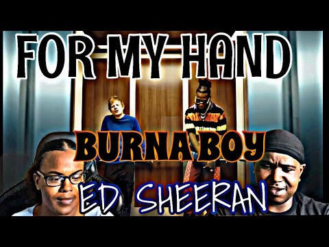 BURNA BOY FT ED SHEERAN - FOR MY HAND (OFFICIAL MUSIC VIDEO) | REACTION