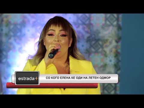 Estradaplus 14.05.2018 - So kogo elena ke odi na leten odmor