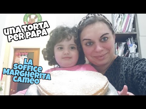 UNA TORTA PER PAPA' la soffice margherita CAMEO