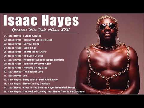 Best Songs Of Isaac Hayes - Isaac Hayes Greatest Hits Full Album 2021