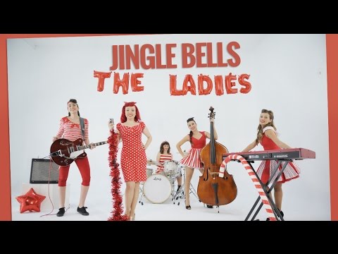 THE LADIES - JINGLE BELLS (ROCK & ROLL VERSION)