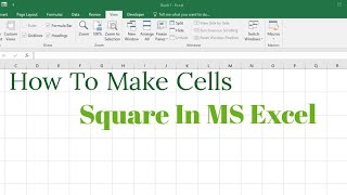 How To Change Cells To Square In MS Excel | Make Square Cells in Excel