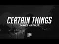 James Arthur - Certain Things feat Chasing Grace (Lyrics)