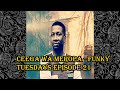 Ceega Wa Meropa Funky Tuesdays Episode 21