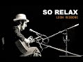 SO RELAX (1990) - Leon Redbone