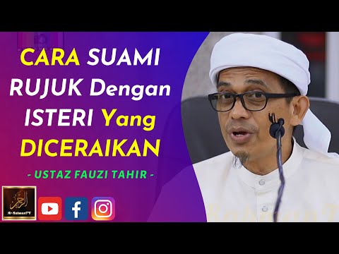 Ustaz Fauzi Tahir - CARA SUAMI RUJUK Dengan ISTERI Yang DICERAIKAN