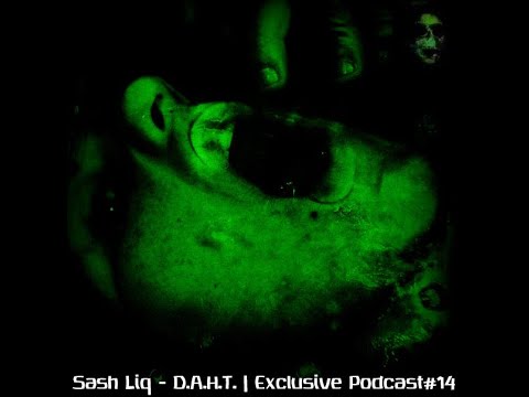 Sash Liq - D.A.H.T. | Exclusive Podcast #14