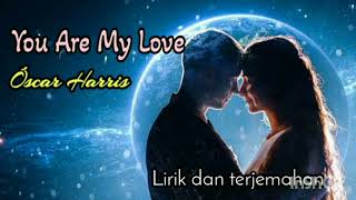 Download lagu You Are My Love - Oscar Harris Lirik dan terjemahan mp3