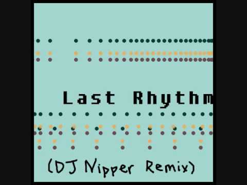 Last Rhythm (DJ Nipper NWB Remix)