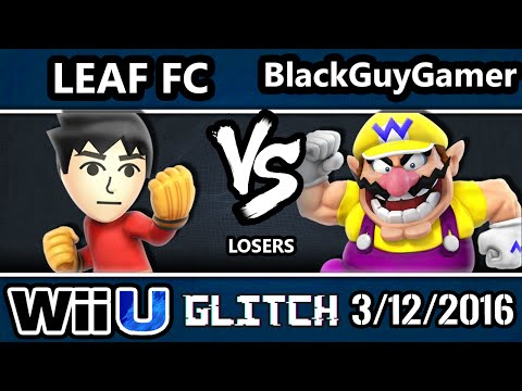 Glitch Customs - Leaf FC (Mii Brawler) Vs. BlackGuyGamer (Wario) SSB4 Losers Side - Smash Wii U