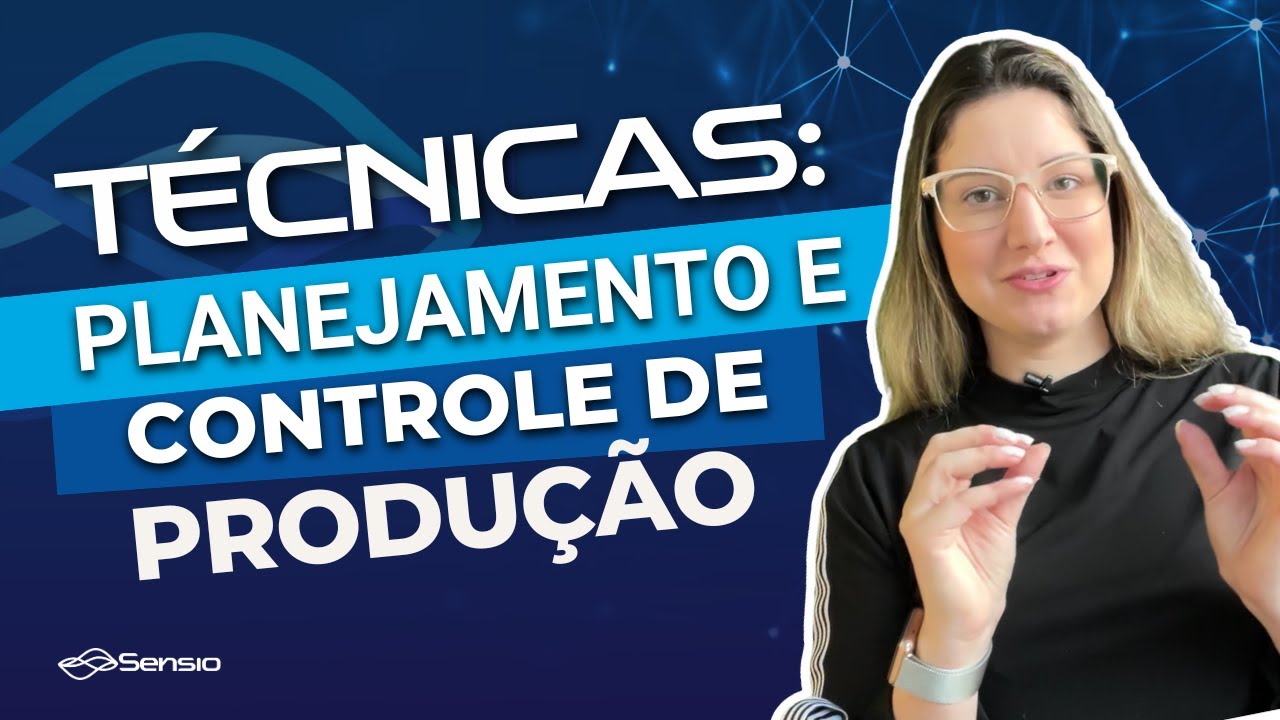Aprenda as Técnicas Avançadas de Planejamento e Controle de Produção