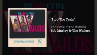 &quot;Stop The Train&quot; - Bob Marley | The Best Of The Wailers (1971)