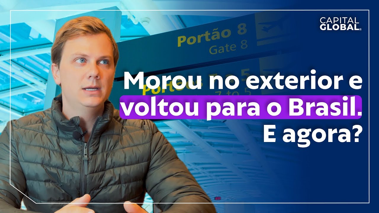 Residiu no exterior e voltou para o brasil: E AGORA ?!