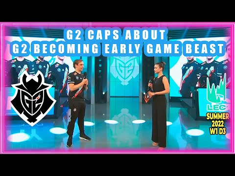 G2 Caps About G2 Becoming Early Game Beast