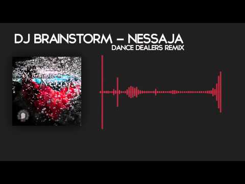 Nessaja - DJ Brainstorm (Dance Dealers Remix Edit)