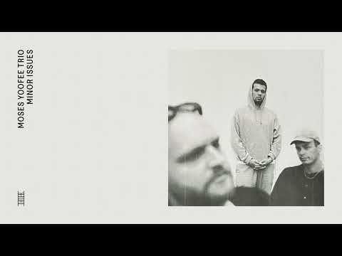 Moses Yoofee Trio - MINOR ISSUES