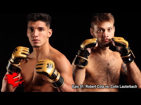 Epic 51: Robert Cota vs. Colin Lauterbach - 11.11.22