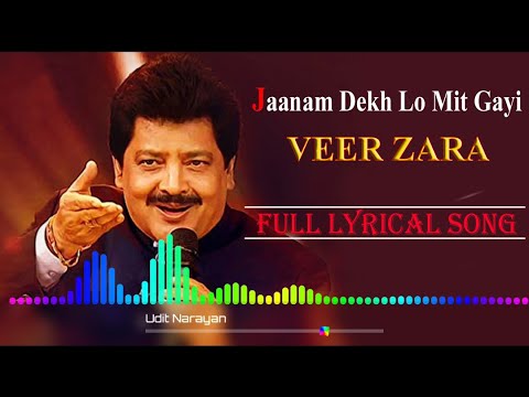 Janam Dekh Lo Mit Gayi || Veer Zara || Udit narayan