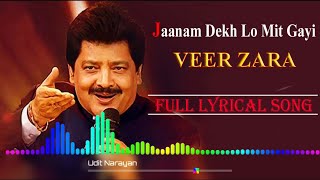 Janam Dekh Lo Mit Gayi  Veer Zara  Udit narayan