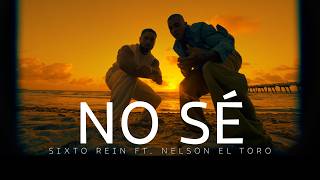 Video No Sé de Sixto Rein , Nelson El Toro