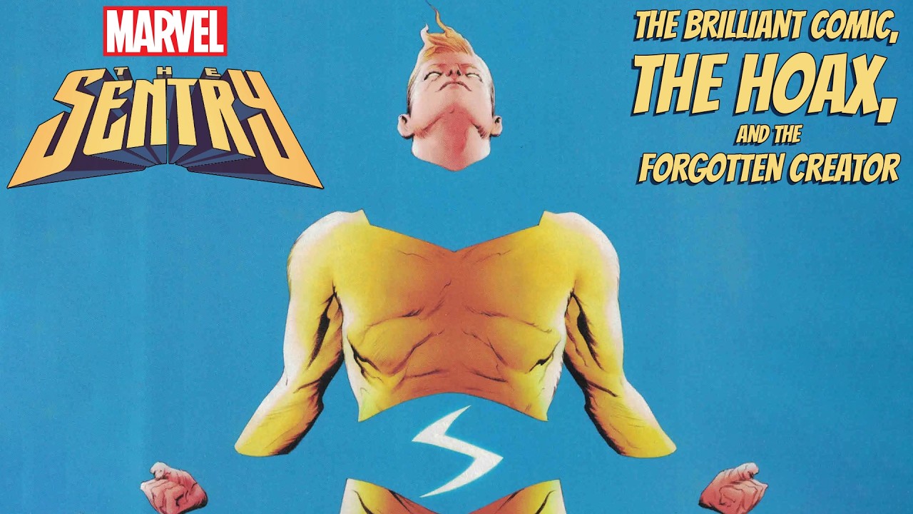 Marvel's The Sentry: The Brilliant Comic, The Hoax, and the Forgotten Creator