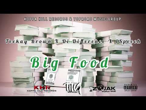 Teekay Brown Ft Di Difference, 1Speech - Big Food #BigFood #TMG #KHR