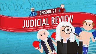 Judicial Review: Crash Course Government and Politics #21