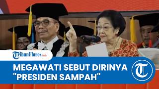 Megawati Ungkap Berpengalaman Atasi Konflik Masa Lalu hingga Akui Jadi 'Presiden Sampah'
