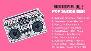 Download lagu Album Kompilasi Pop Sunda BBR Vol. 2 - Yussy Hera, Juju Asmia, Rika Arcella Dkk. mp3 Download lagu Album Kompilasi Pop Sunda BBR Vol. 2 - Yussy Hera, Juju Asmia, Rika Arcella Dkk. mp3
