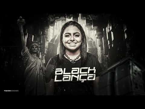 MEGA FUNK BLACK LANÇA | DJ EMILLY TAVARES